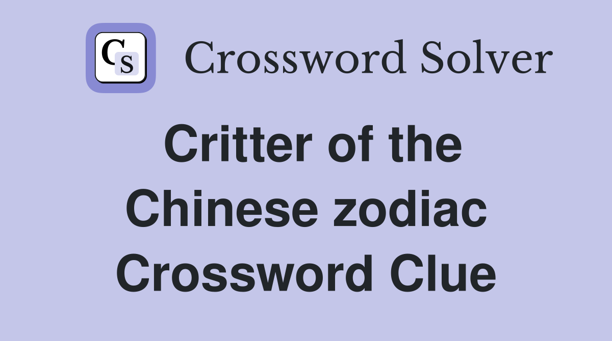 Critter of the Chinese zodiac Crossword Clue