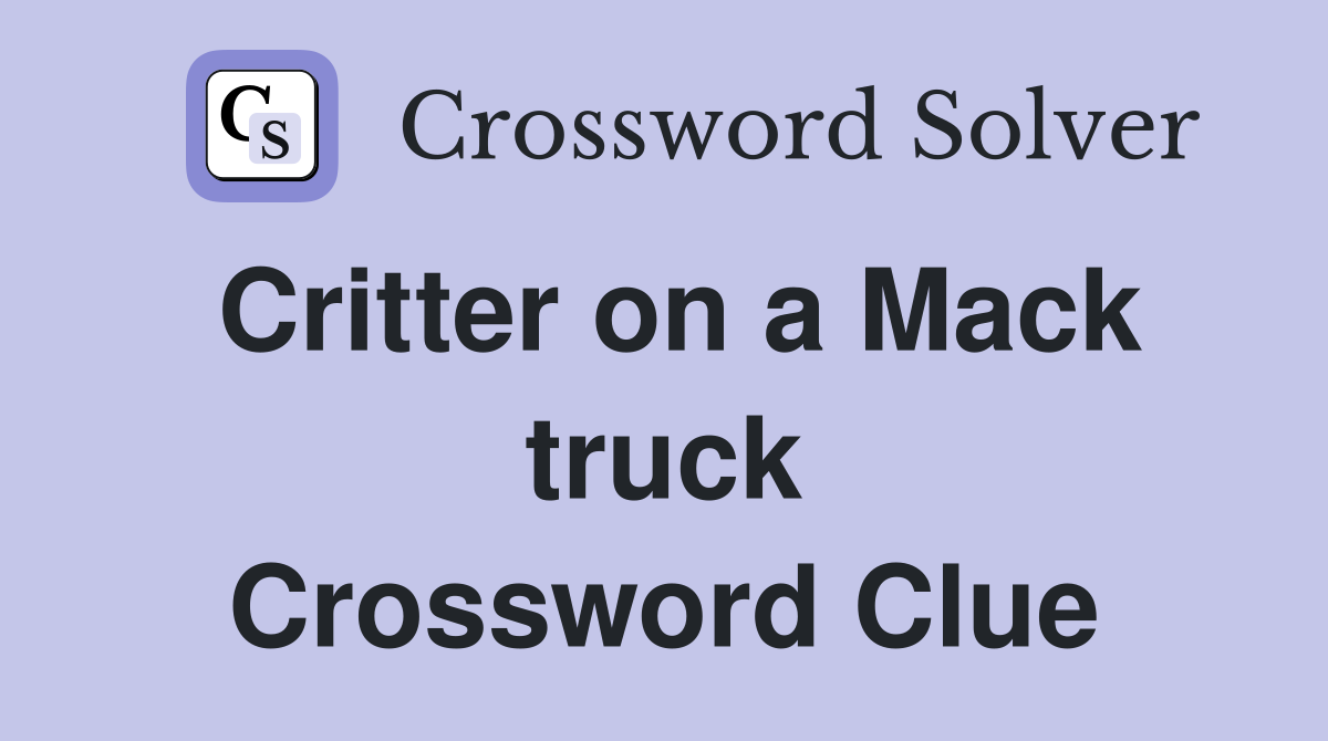 Critter on a Mack truck Crossword Clue