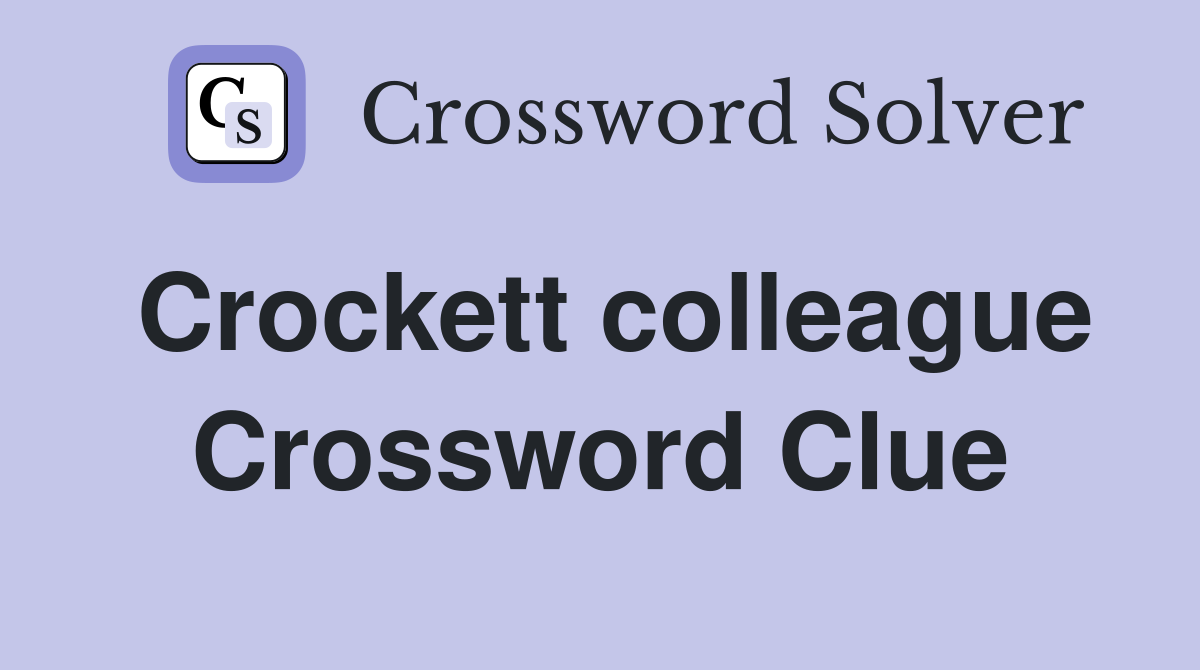 Crockett colleague Crossword Clue