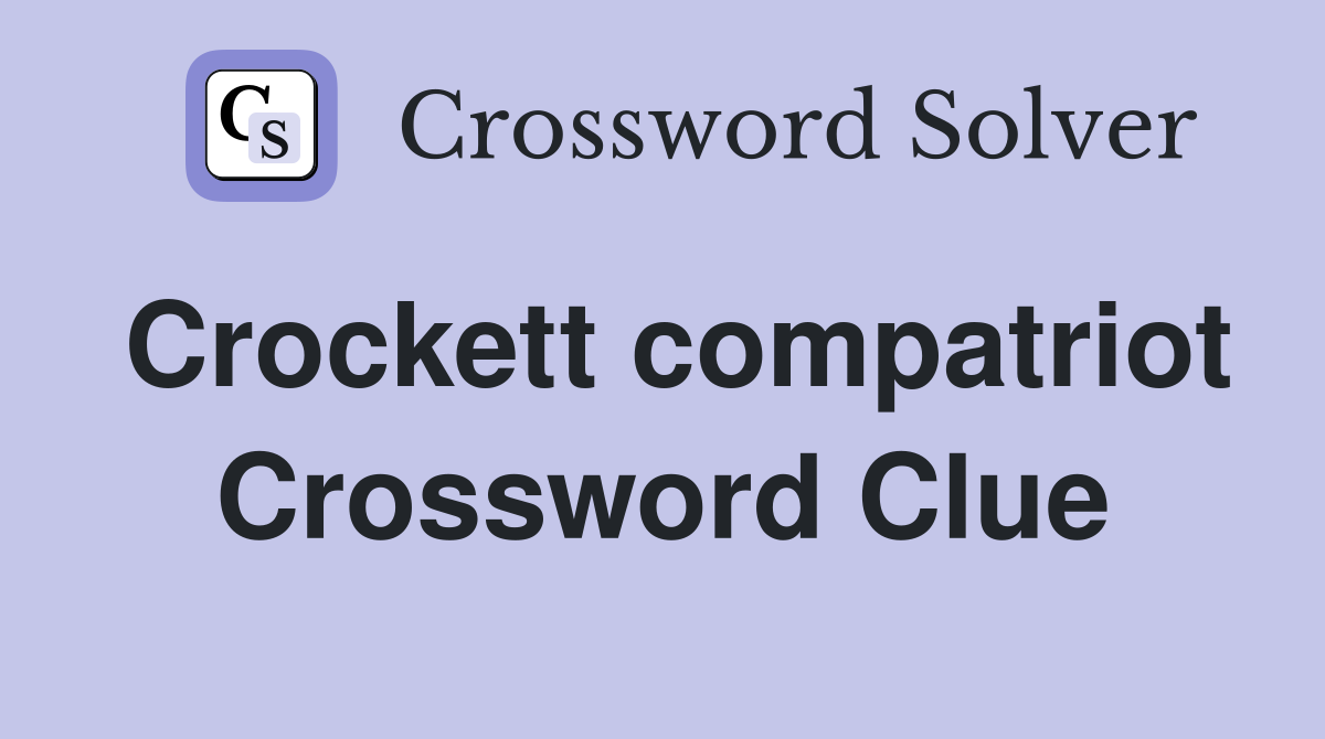 Crockett compatriot Crossword Clue