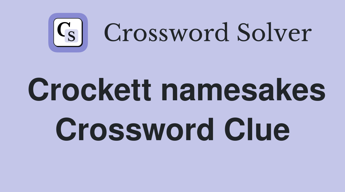 Crockett namesakes Crossword Clue