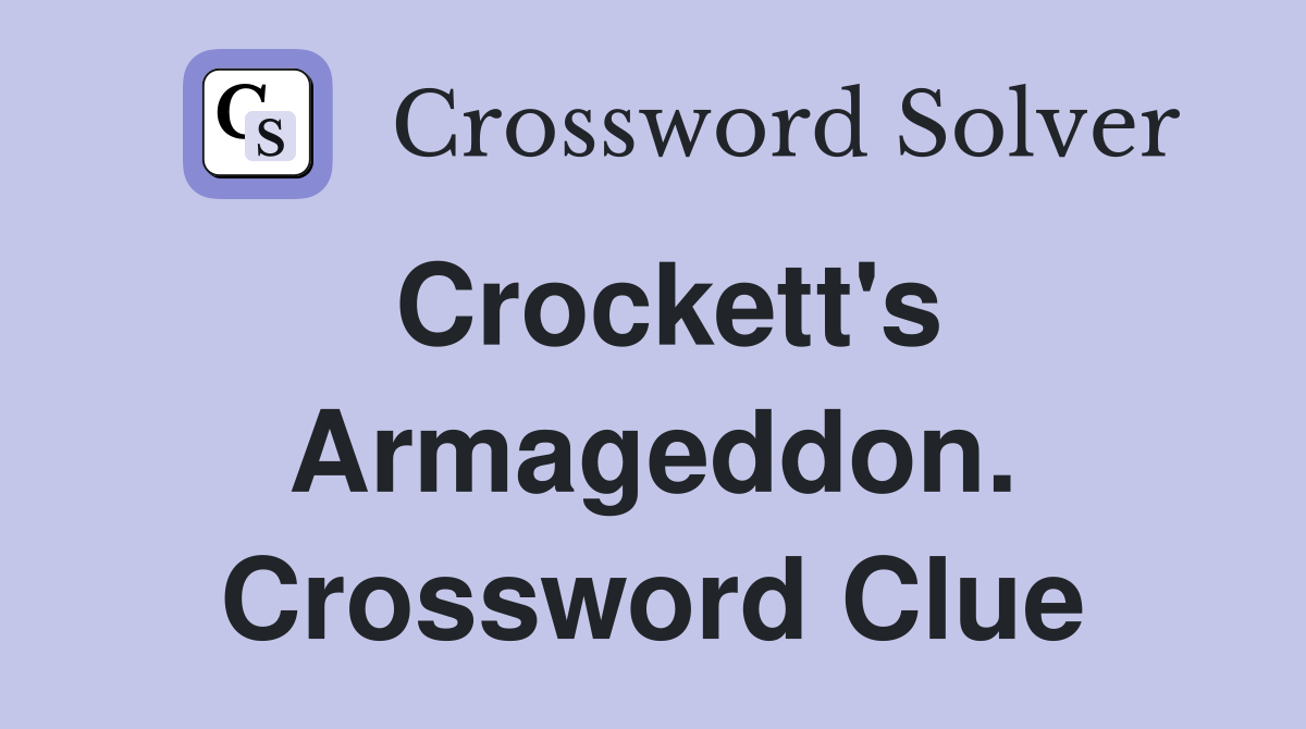 Crockett's Armageddon. Crossword Clue