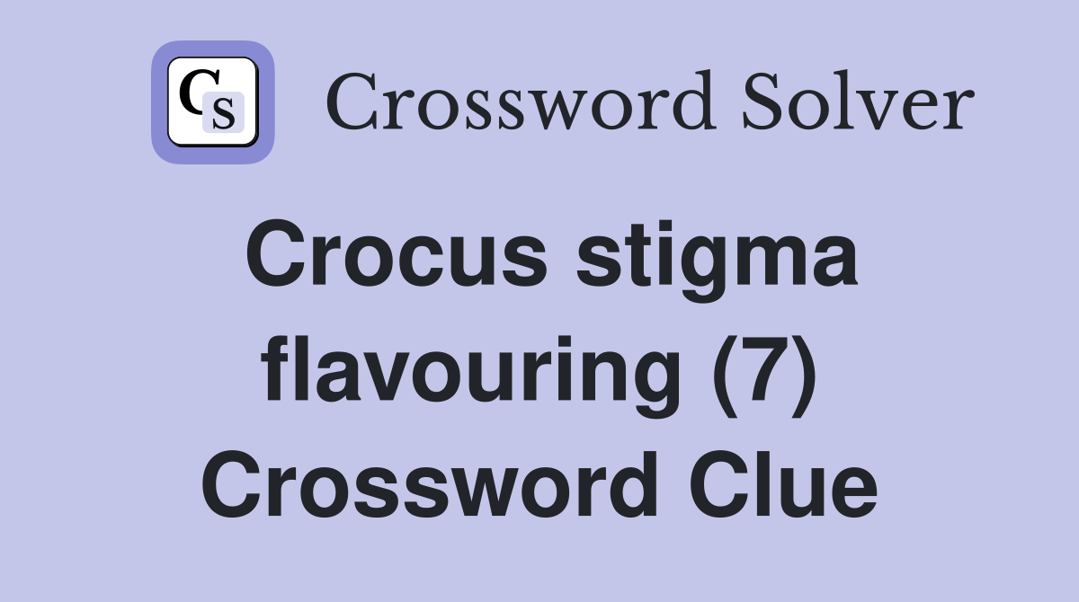 Crocus stigma flavouring (7) Crossword Clue