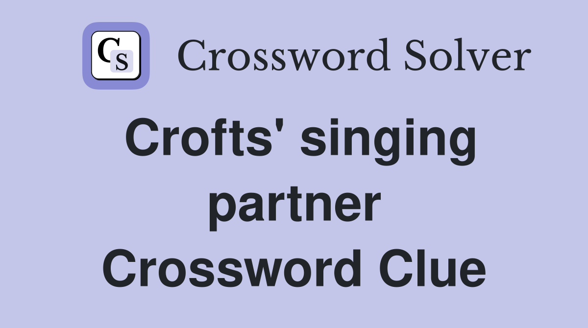 Crofts' singing partner Crossword Clue