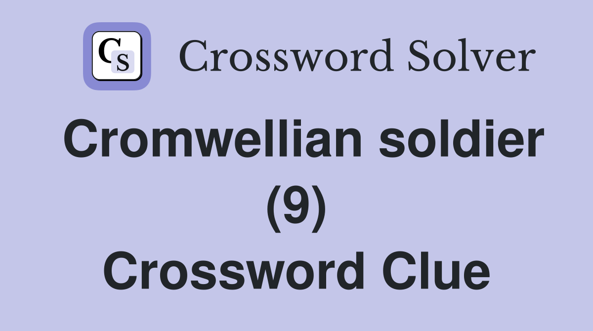 Cromwellian soldier (9) Crossword Clue