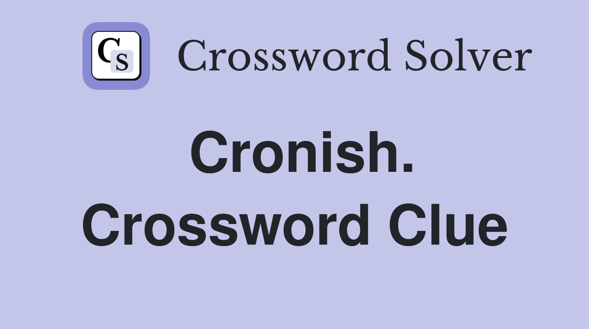 Cronish. Crossword Clue