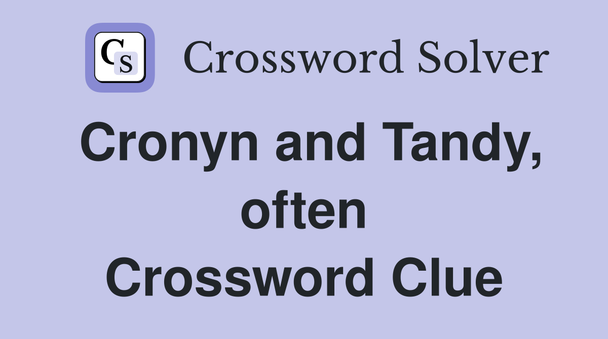 Cronyn and Tandy, often Crossword Clue