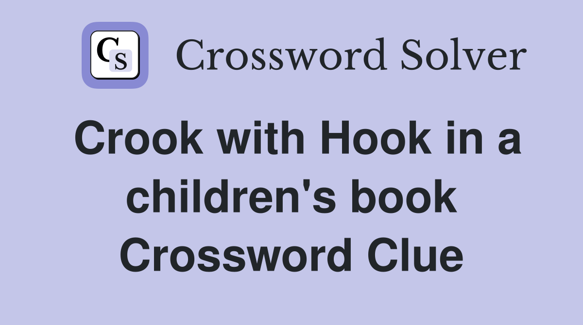 Crook with Hook in a children's book Crossword Clue