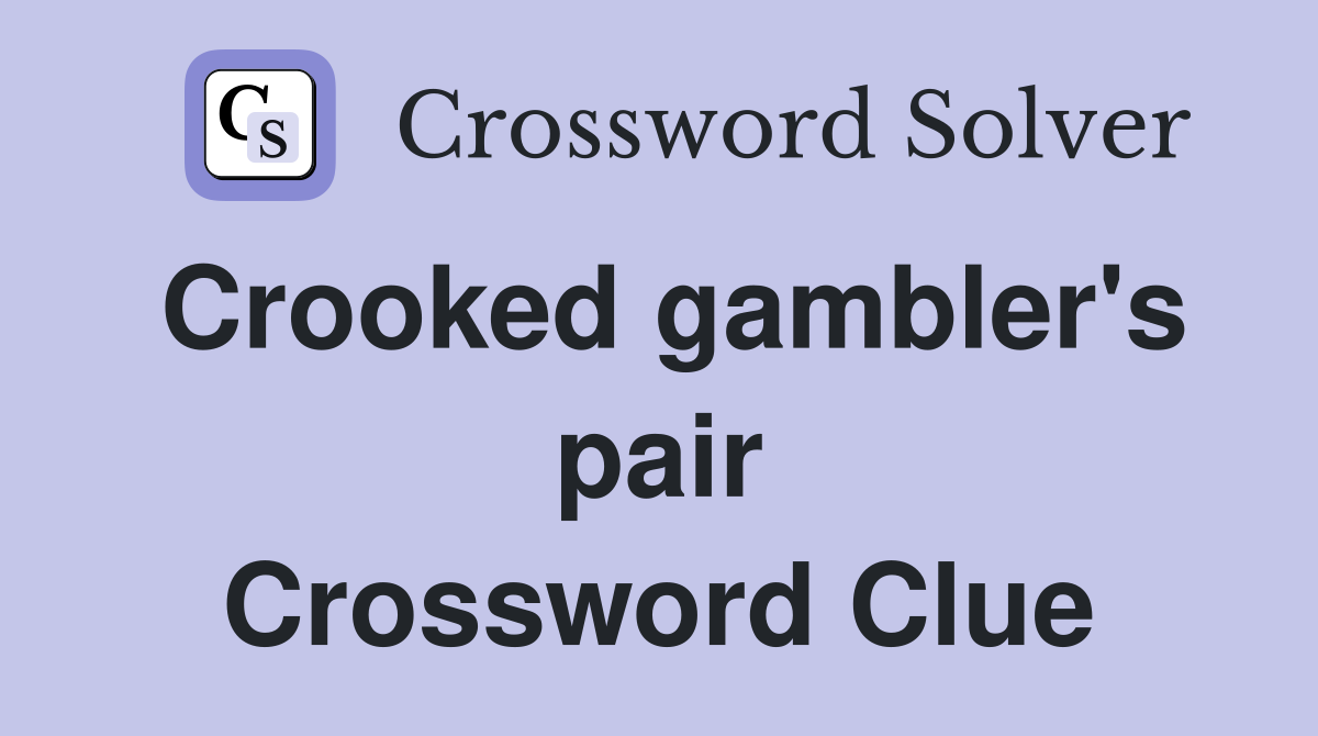 Crooked gambler's pair Crossword Clue