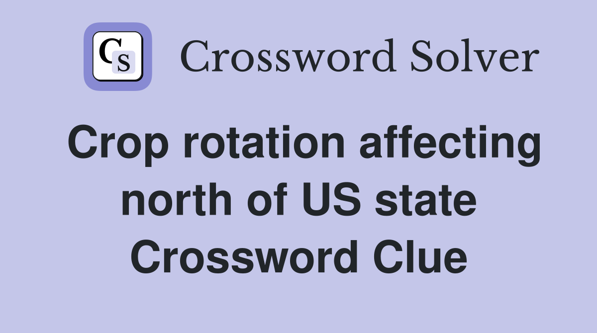 Crop rotation affecting north of US state Crossword Clue