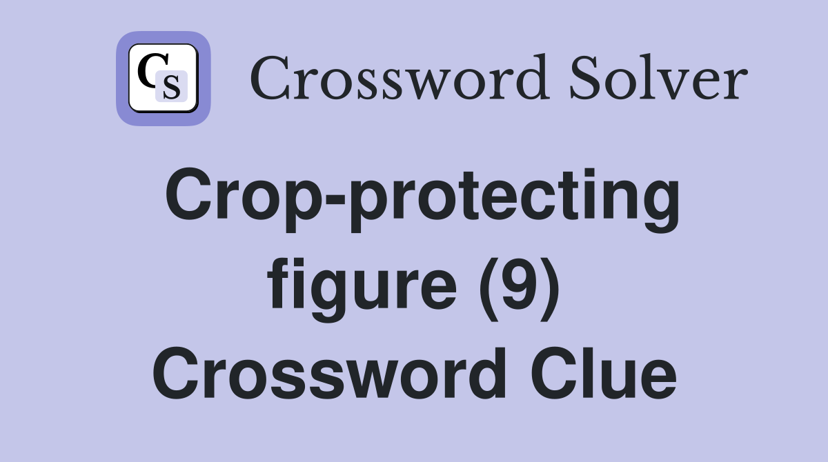 Crop-protecting figure (9) Crossword Clue