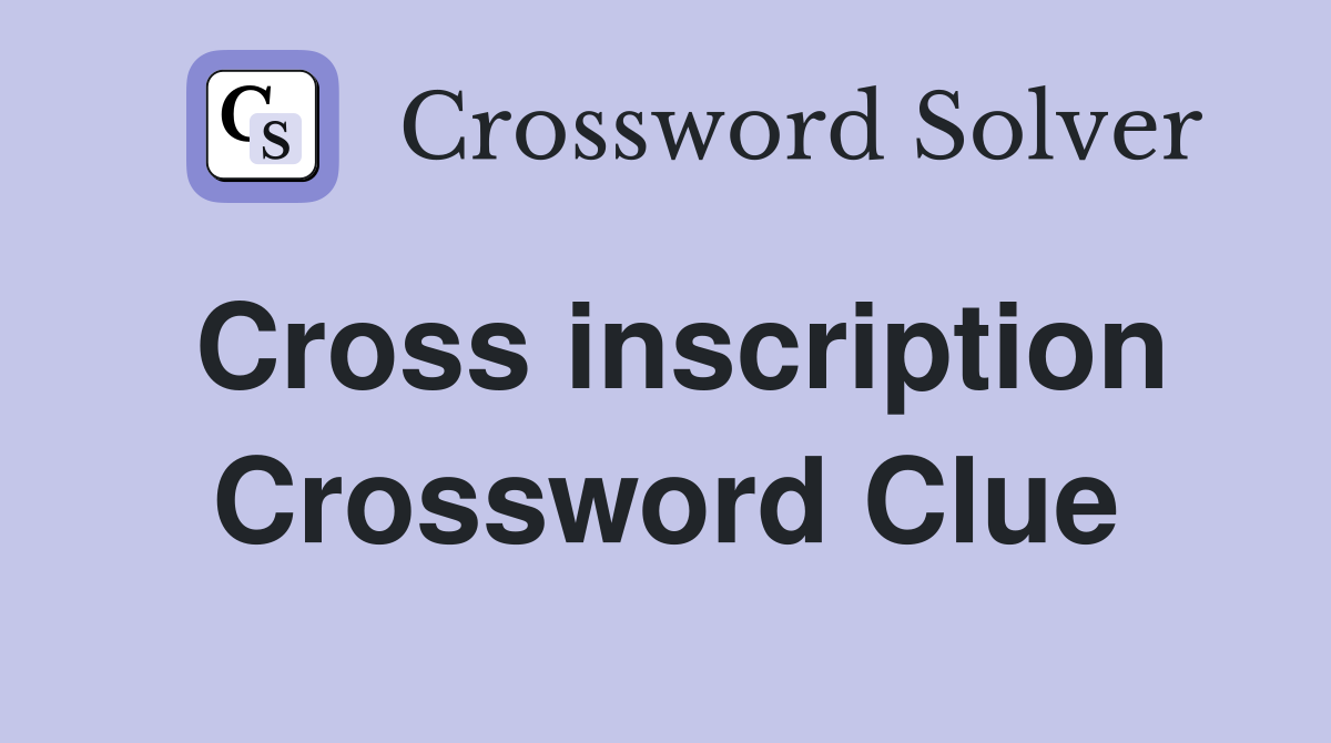 Cross inscription Crossword Clue