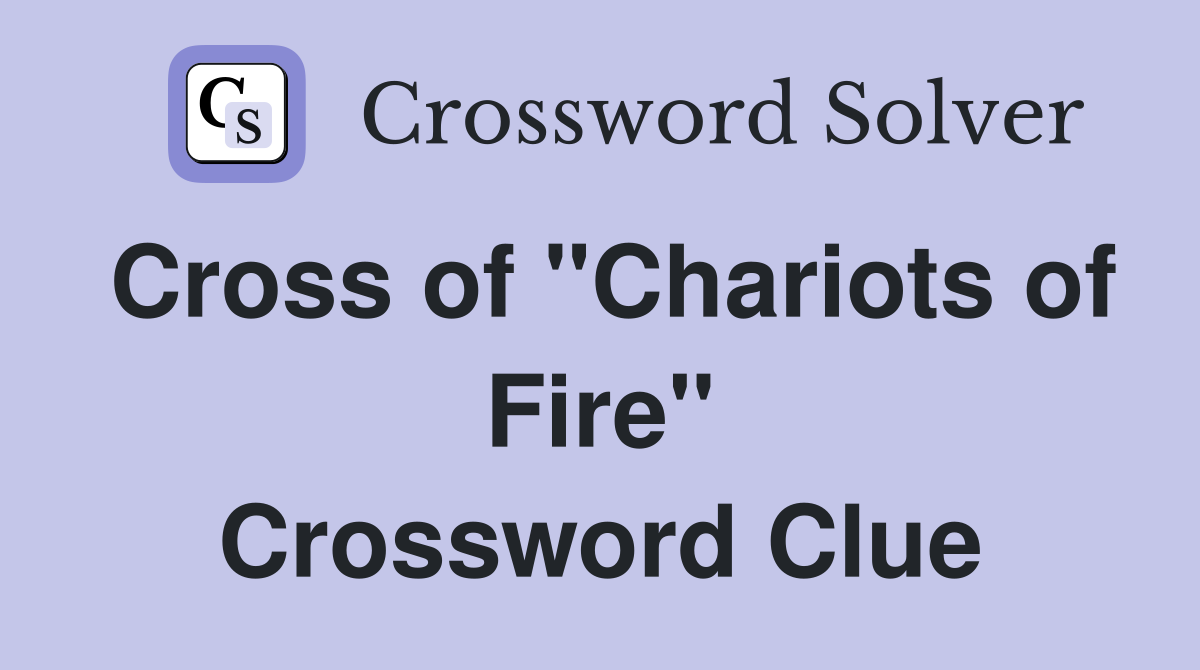 Cross of "Chariots of Fire" Crossword Clue