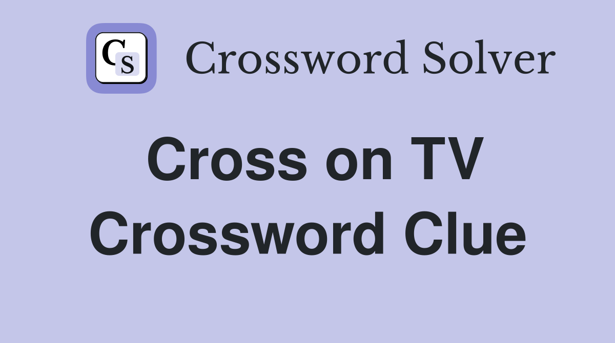 Cross on TV Crossword Clue