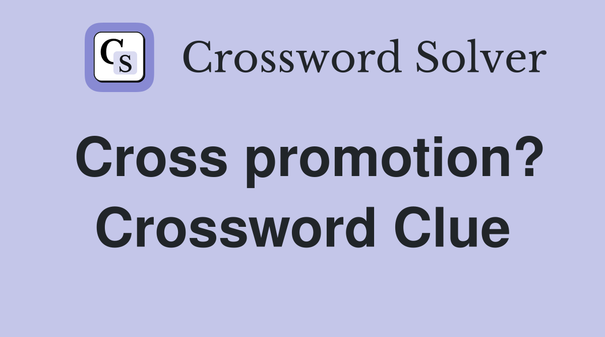 Cross promotion? Crossword Clue