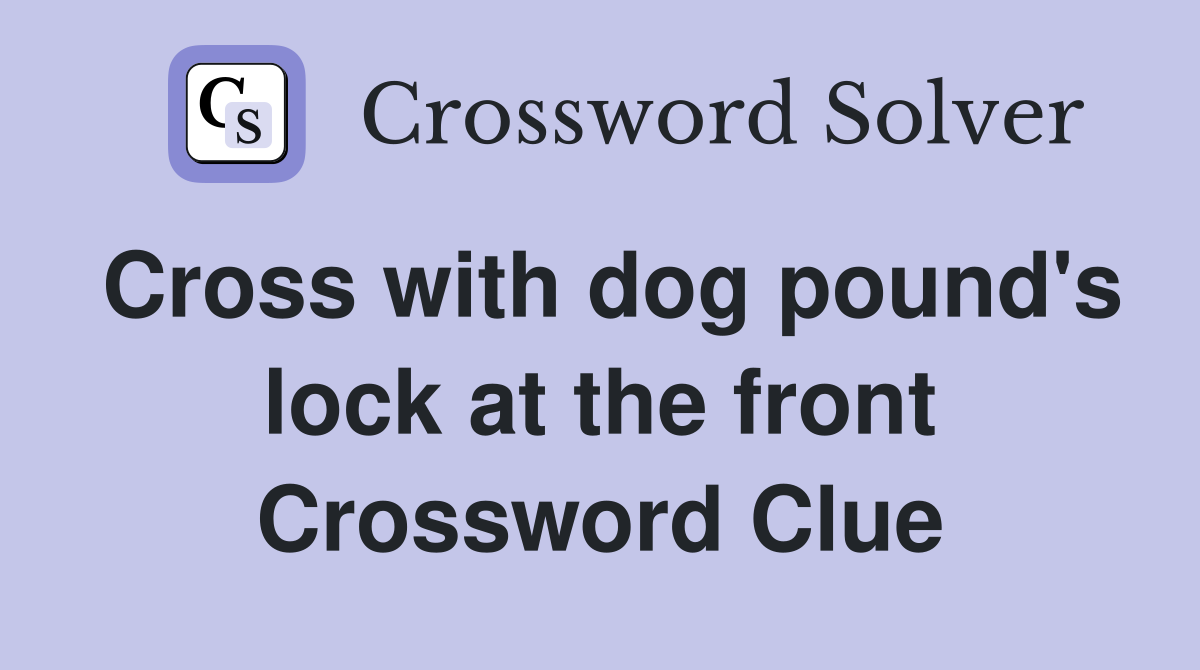 Cross with dog pound's lock at the front Crossword Clue