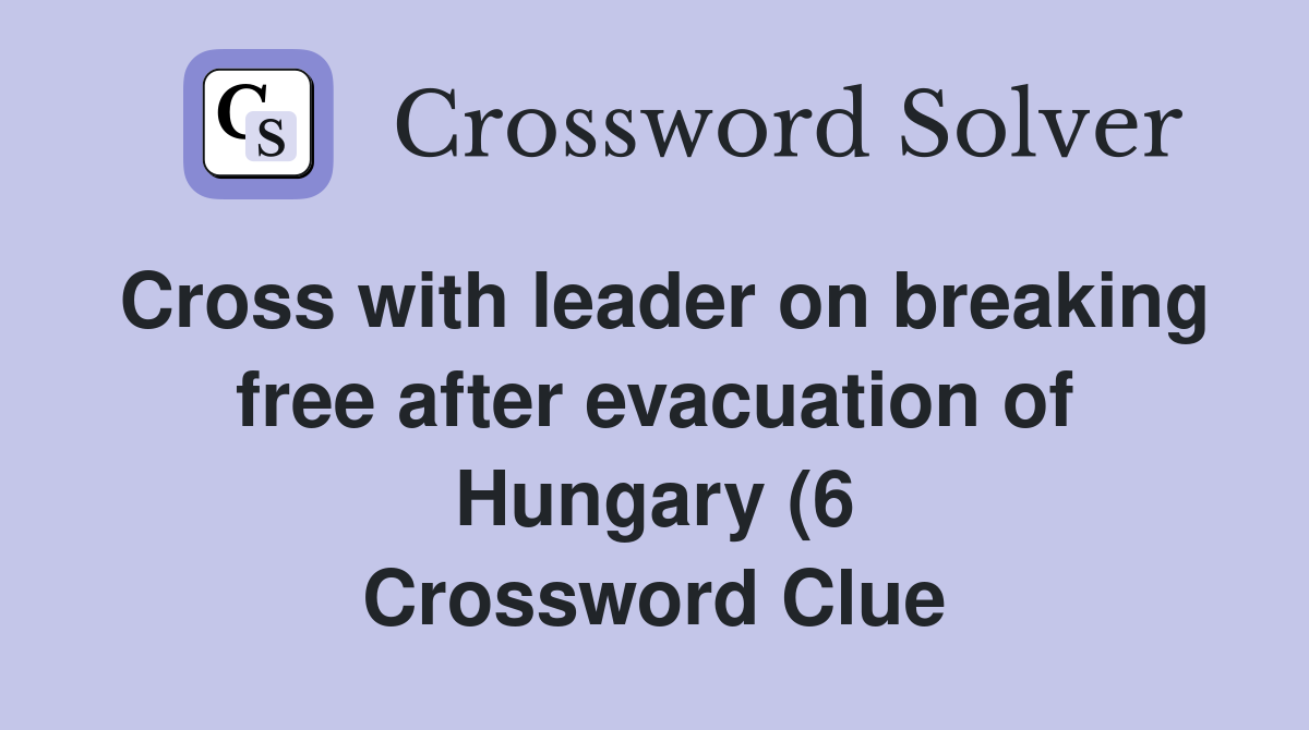 Cross with leader on breaking free after evacuation of Hungary (6 Cross with leader on breaking free after evacuation of Hungary (6