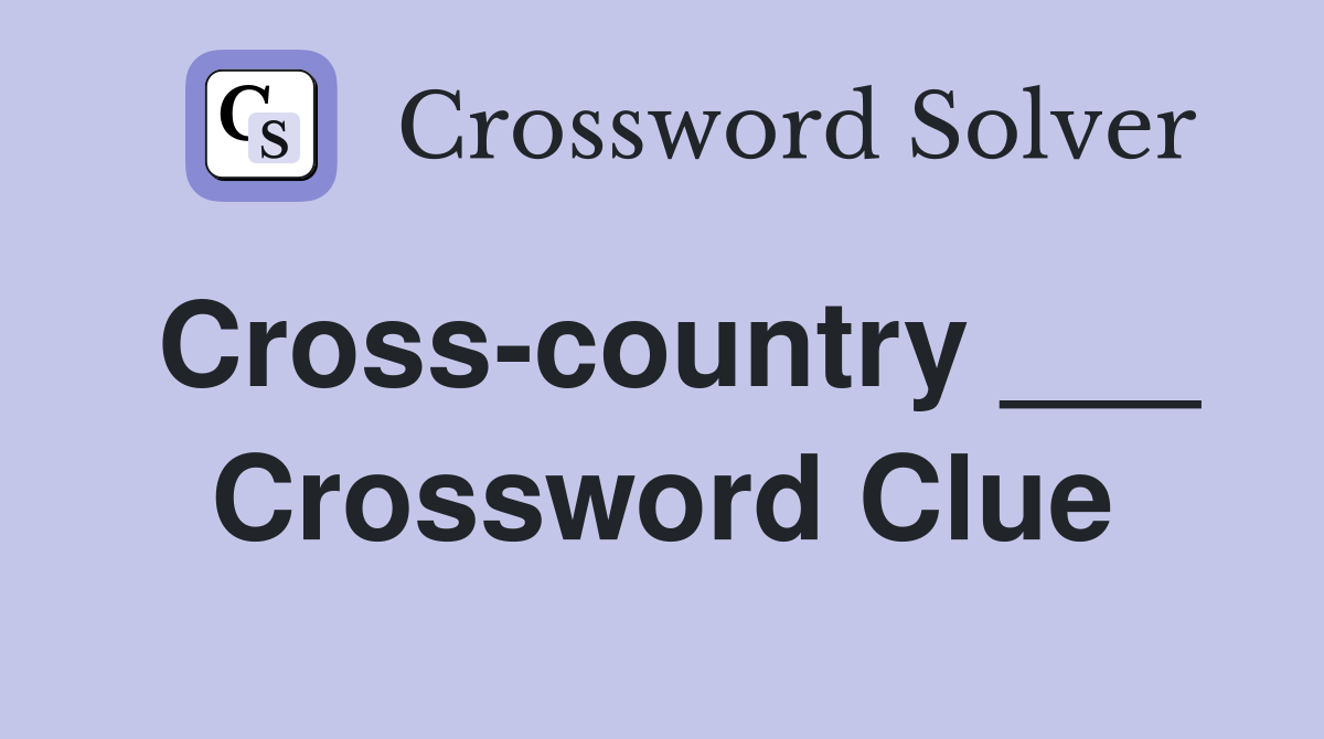Cross-country ___ Crossword Clue