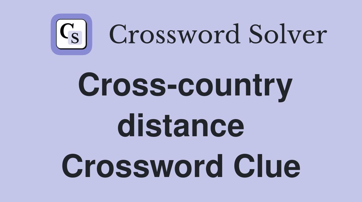Cross-country distance Crossword Clue
