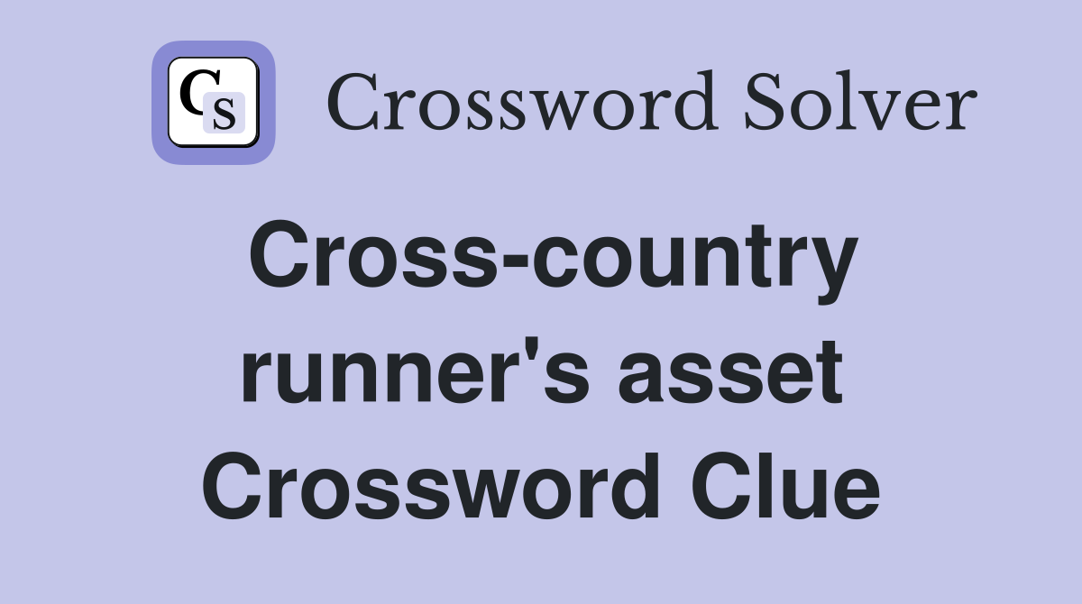 Cross-country runner's asset Crossword Clue
