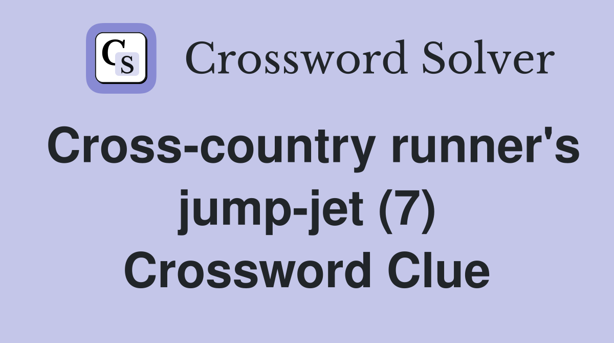 Cross-country runner's jump-jet (7) Crossword Clue