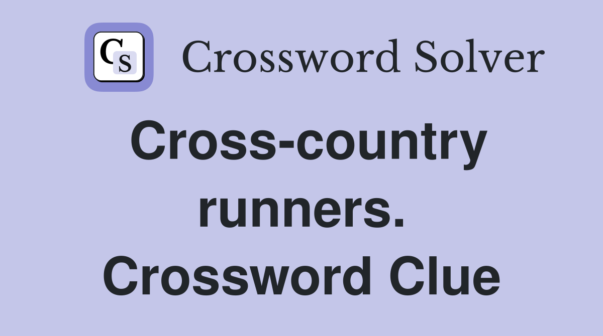 Cross-country runners. Crossword Clue