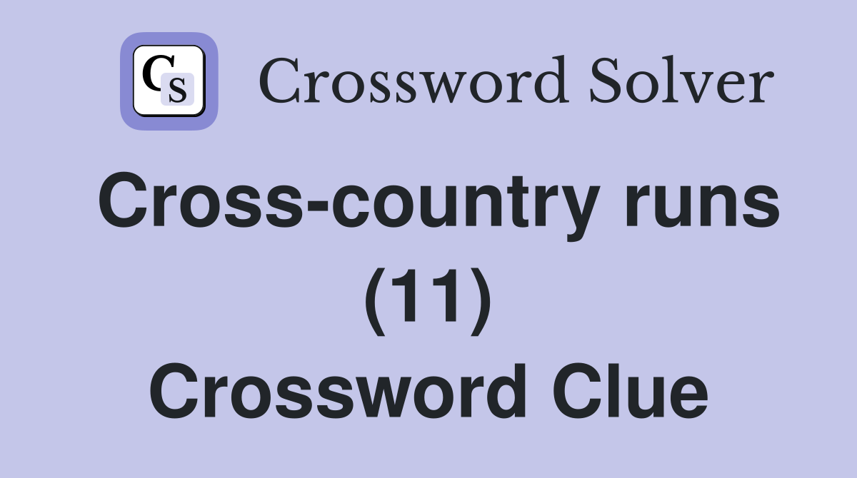 Cross-country runs (11) Crossword Clue