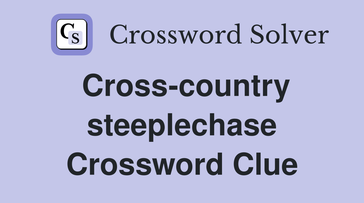 Cross-country steeplechase Crossword Clue