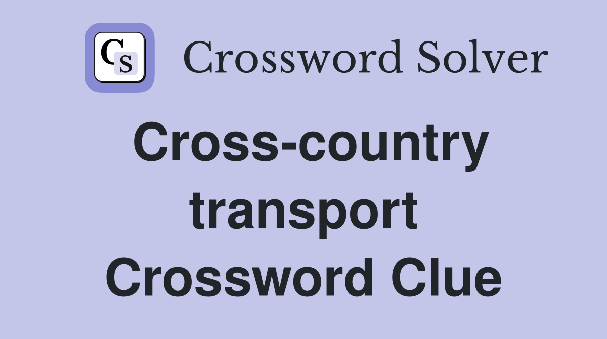 Cross-country transport Crossword Clue