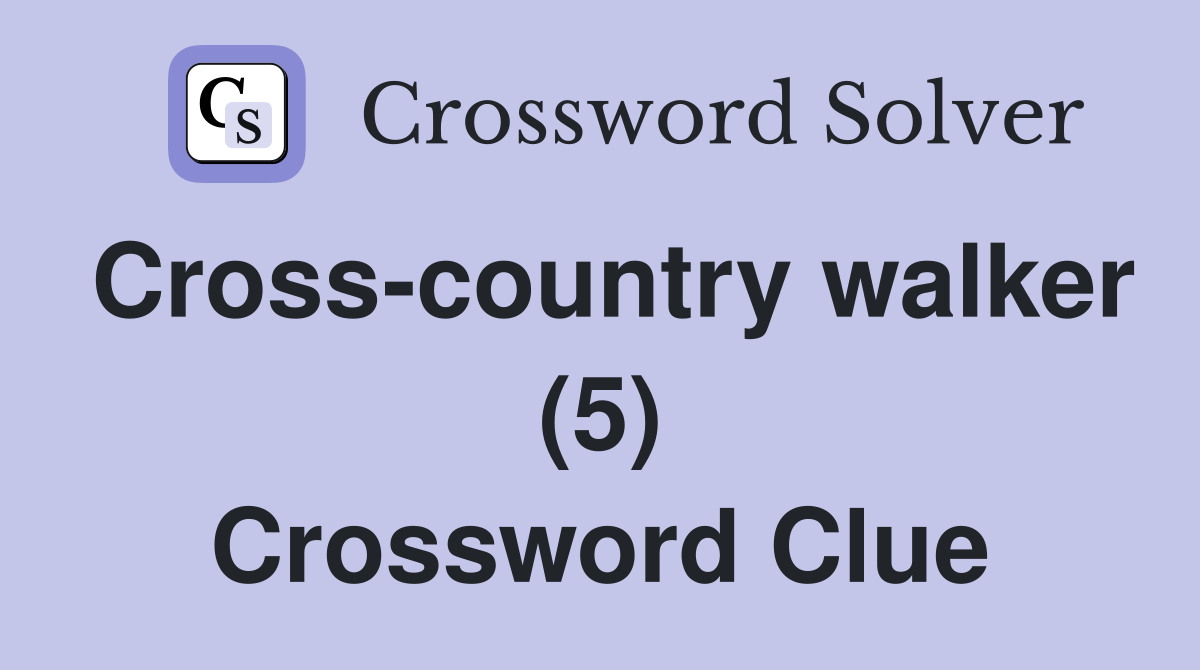 Cross-country walker (5) Crossword Clue