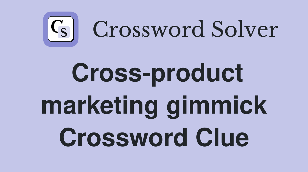 Cross-product marketing gimmick Crossword Clue