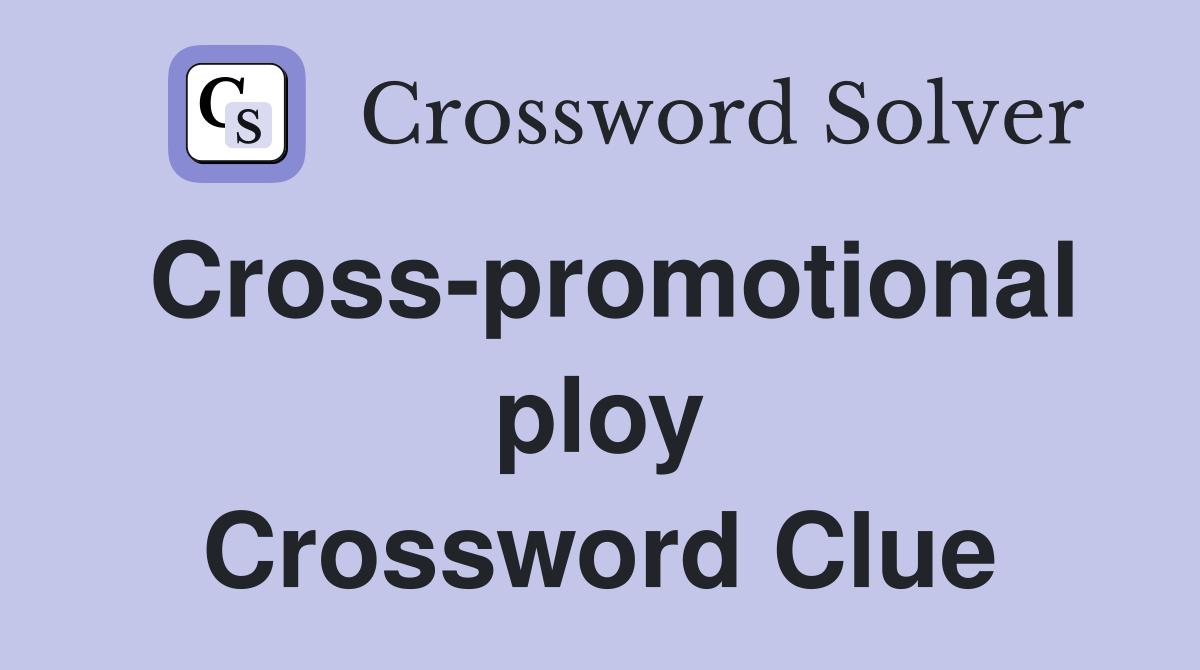 Cross-promotional ploy Crossword Clue