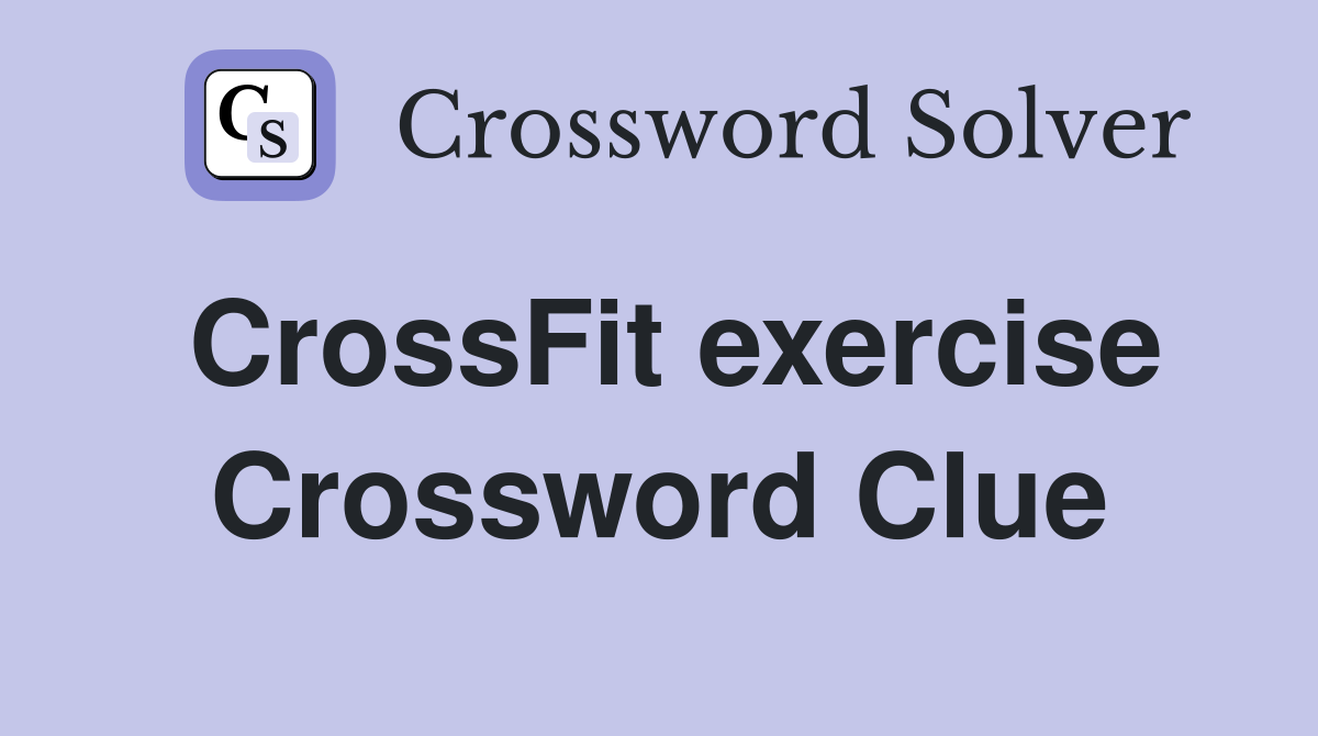 CrossFit exercise Crossword Clue