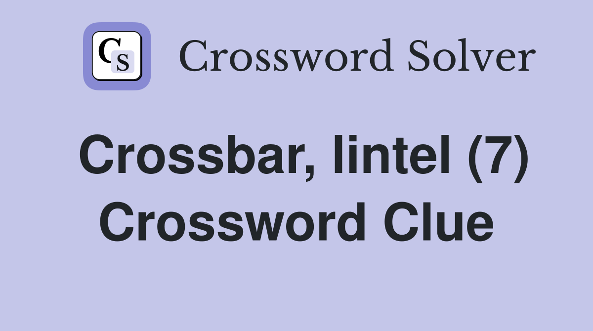 Crossbar, lintel (7) Crossword Clue