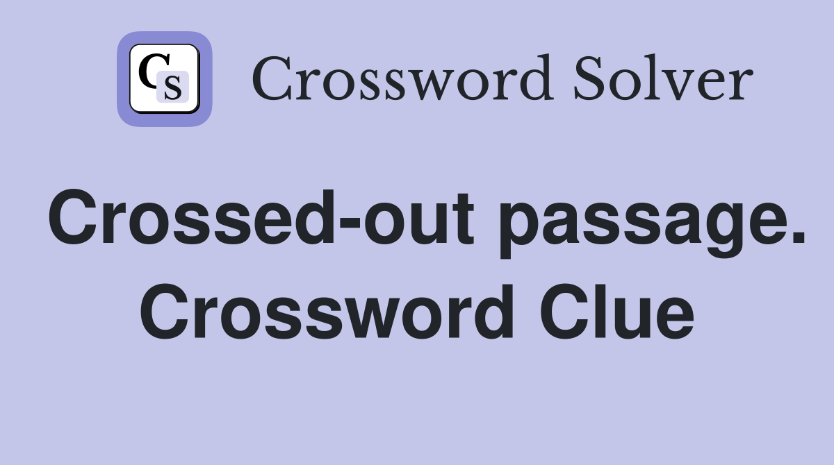 Crossed-out passage. Crossword Clue