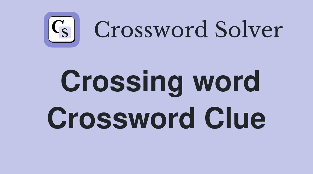 Crossing word Crossword Clue