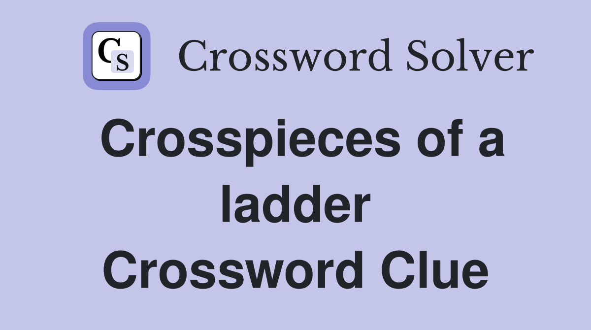 Crosspieces of a ladder Crossword Clue