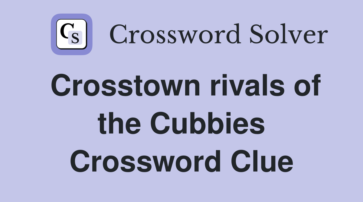 Crosstown rivals of the Cubbies Crossword Clue