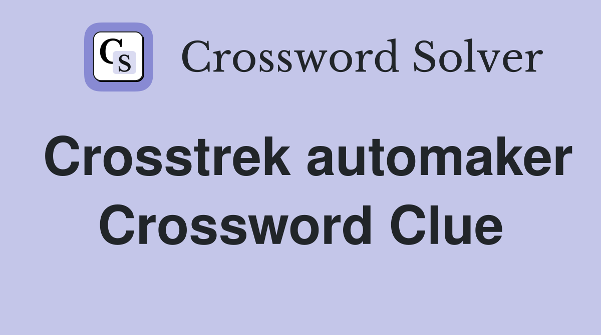Crosstrek automaker Crossword Clue