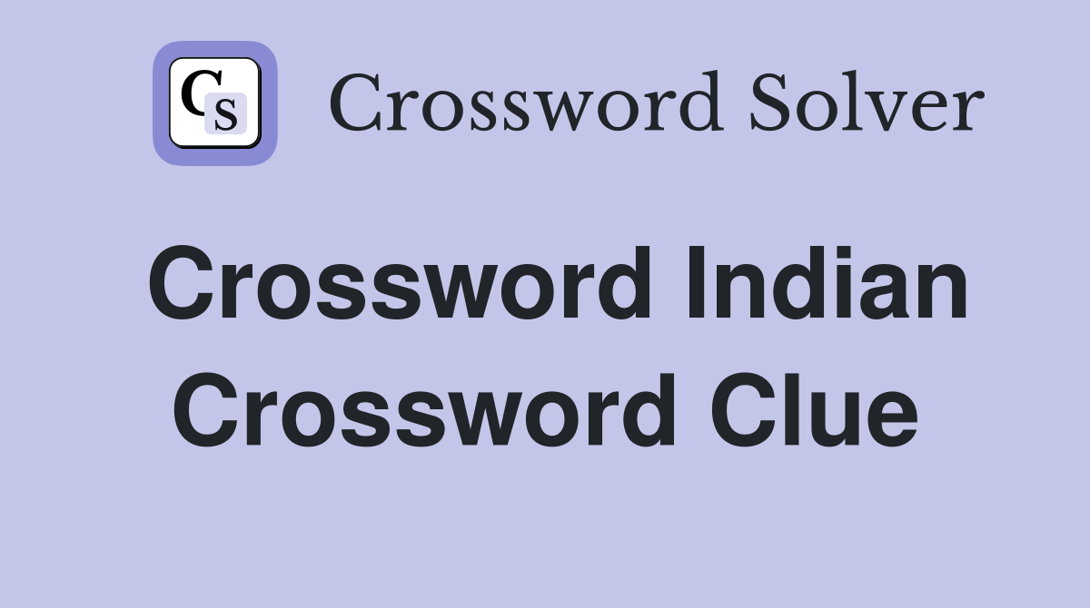 Crossword Indian Crossword Clue
