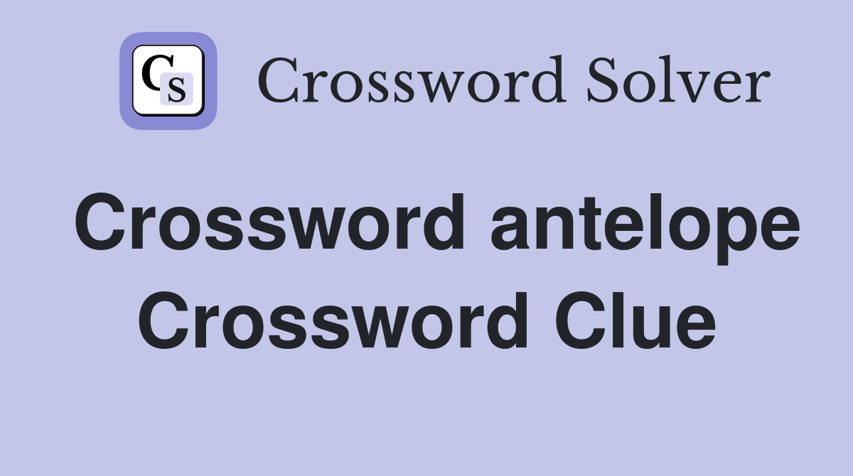 Crossword antelope Crossword Clue