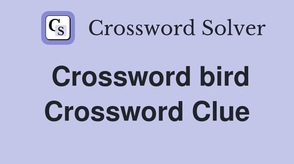 Crossword bird Crossword Clue