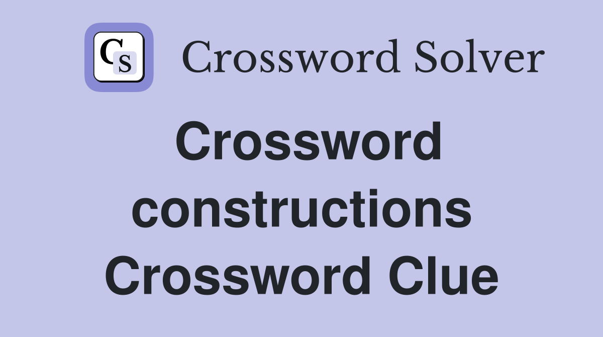 Crossword constructions Crossword Clue
