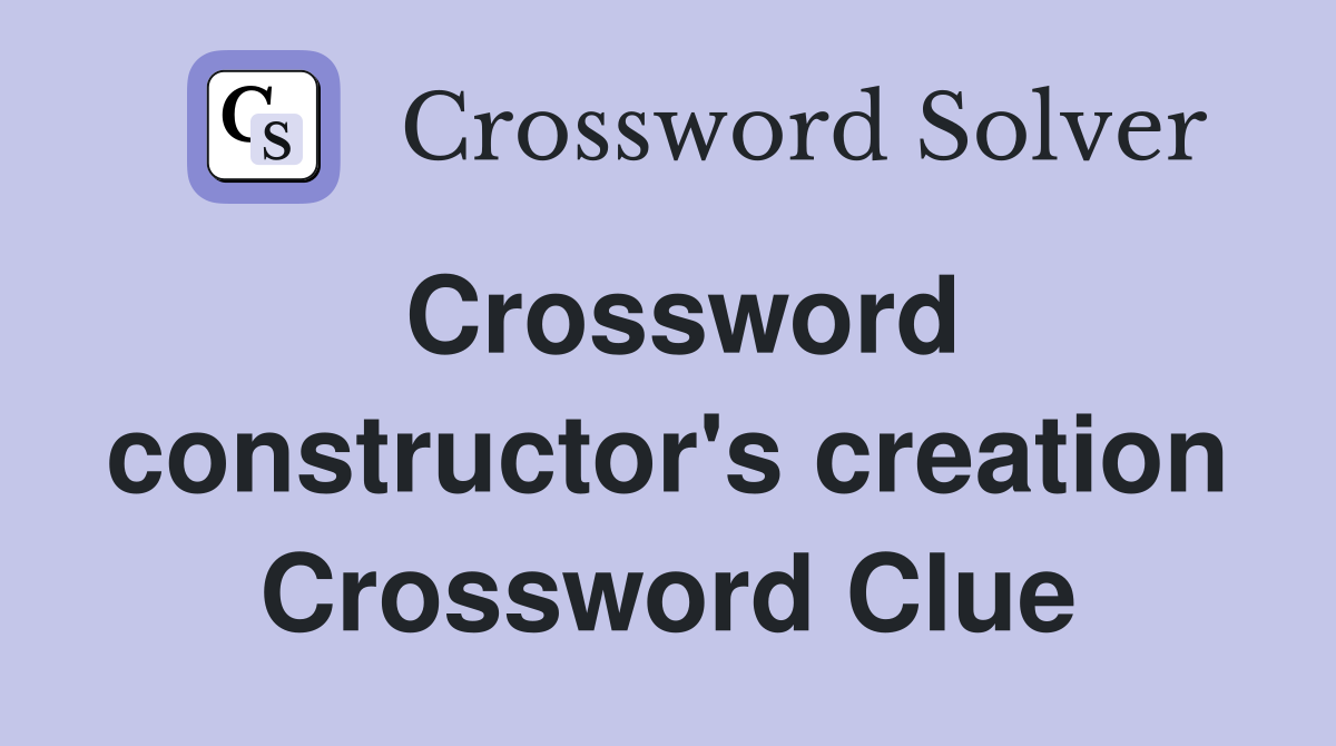 Crossword constructor's creation Crossword Clue