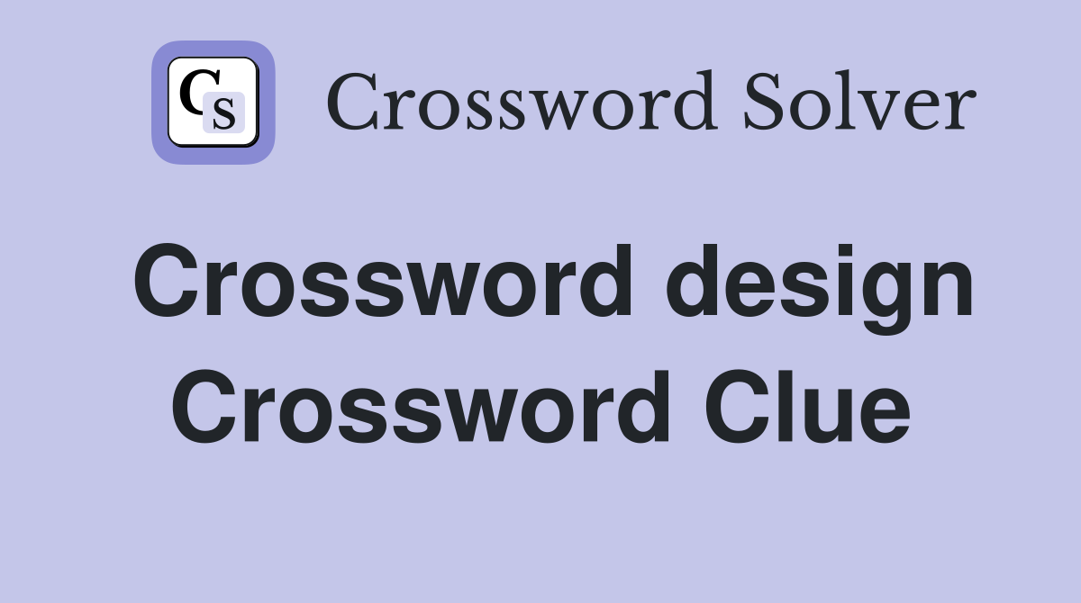 Crossword design Crossword Clue