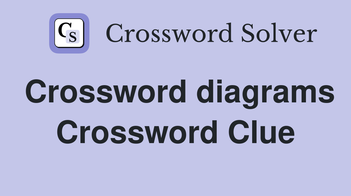 Crossword diagrams Crossword Clue
