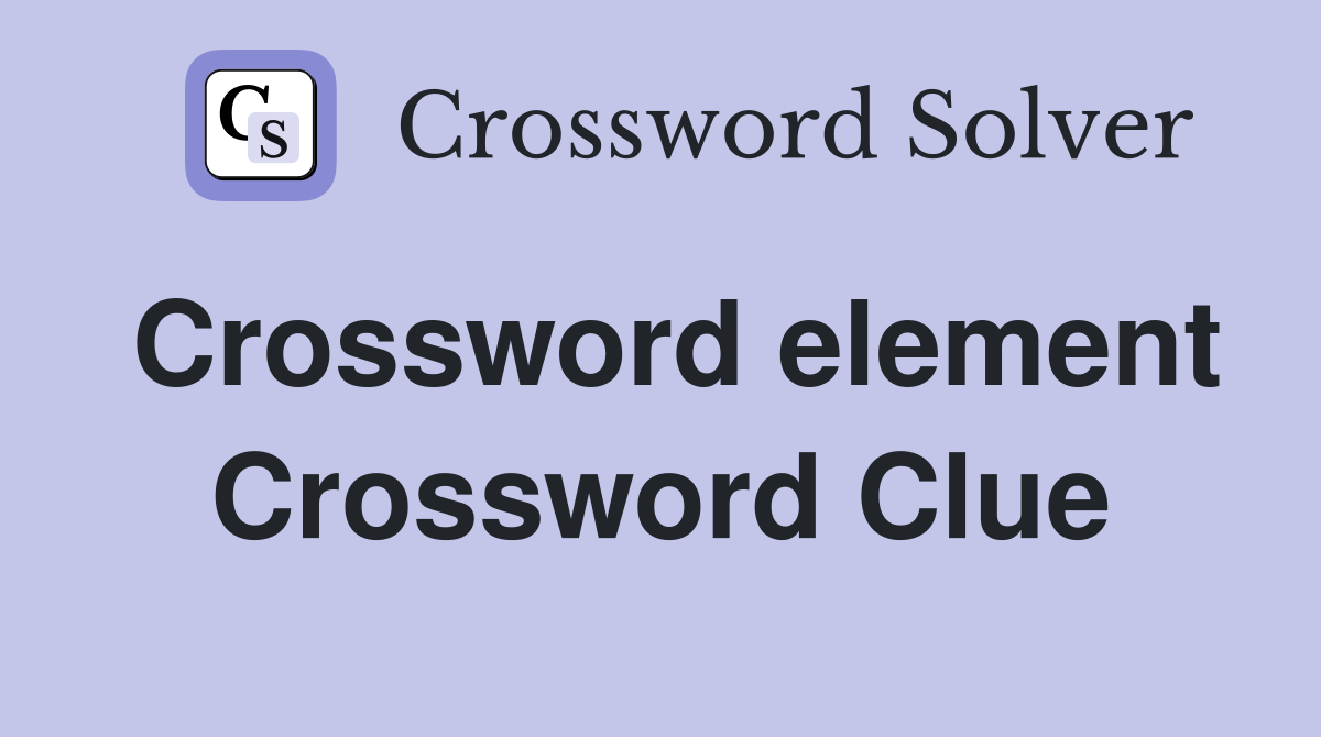 Crossword element Crossword Clue