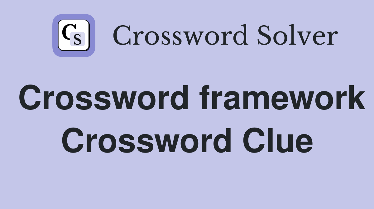 Crossword framework Crossword Clue
