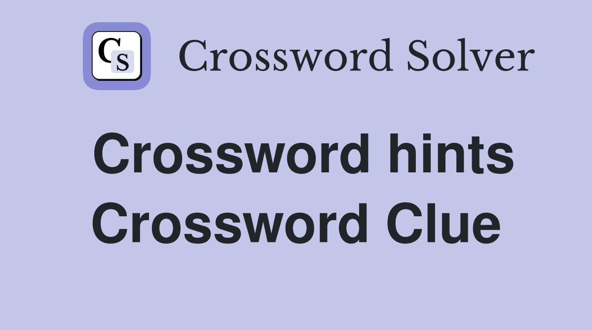 Crossword hints Crossword Clue