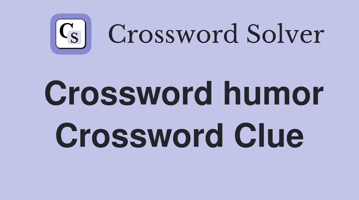 Crossword humor Crossword Clue